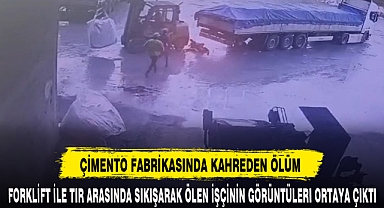 ÇİMENTO FABRİKASINDA KAHREDEN ÖLÜM