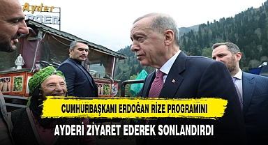 CUMHURBAŞKANI ERDOĞAN AYDER'İ ZİYARET ETTİ