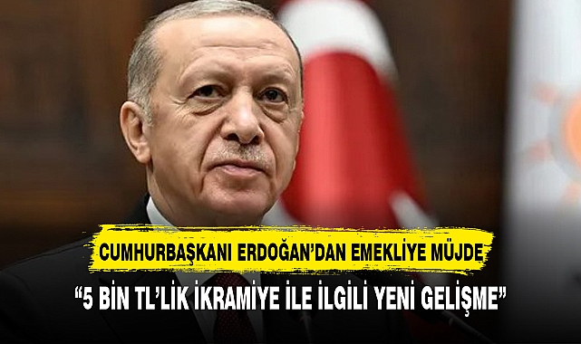 Cumhurbaşkanı Erdoğan: Çalışan emekliler de 5 bin TL ikramiyeden faydalanacak, yasal düzenleme teklifi Meclis'e gönderilecek