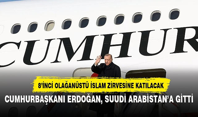 Cumhurbaşkanı Erdoğan, Suudi Arabistan'a gitti