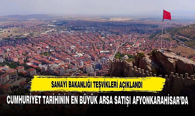 Cumhuriyet Tarihinin En Büyük Arsa Satışı Afyonkarahisar'da