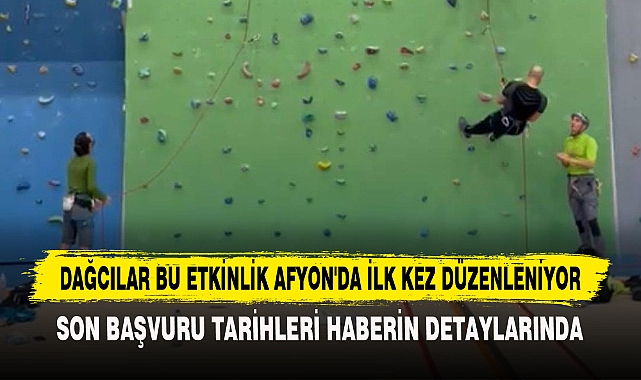 Dağcılar Bu Etkinlik Afyon'da İlk Kez Düzenleniyor