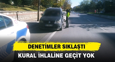 DENETİMLER SIKLAŞTI