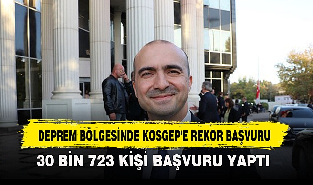 Deprem Bölgesinde Kosgep'e Rekor Başvuru
