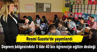 Deprem bölgesindeki 5 ilde 40 bin öğrenciye eğitim desteği