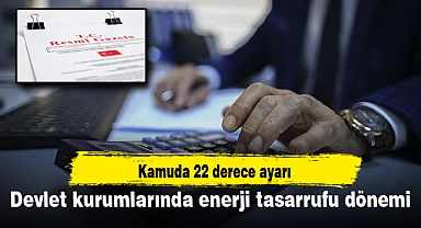 Devlet kurumlarında enerji tasarrufu dönemi