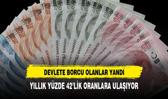 Devlete borcu olanlar yandı