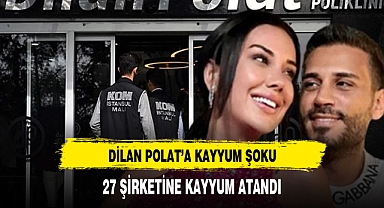 Dilan Polat - Engin Polat soruşturmasında 27 şirket için kayyum talebi