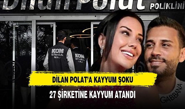 Dilan Polat - Engin Polat soruşturmasında 27 şirket için kayyum talebi