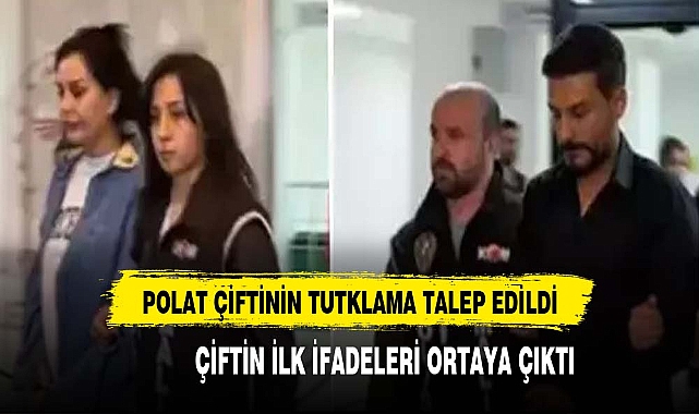 Dilan Polat ve Engin Polat için tutuklama talebi!
