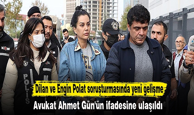 Dilan ve Engin Polat soruşturmasında yeni gelişme