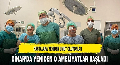 Dinar'da Yapılamayan Ameliyatlar Tekrar Yapılmaya Başladı