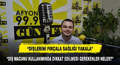 "Dişlerini fırçala, sağlığı yakala"