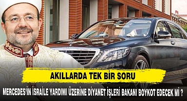 Diyanet İşleri Başkanı Mercedes'i boykot edecek mi ?