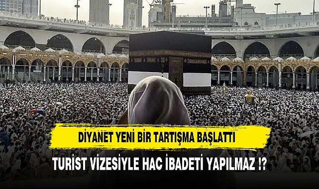 Diyanet: Turist vizesiyle hac ibadeti yapılamaz