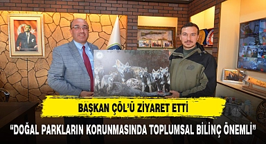 Doğa Koruma Milli Parklar Şefliği’nden Başkan Dr. Mustafa Çöl’e Ziyaret