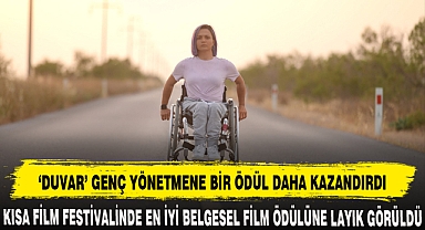 ‘DUVAR’ GENÇ YÖNETMENE BİR ÖDÜL DAHA KAZANDIRDI