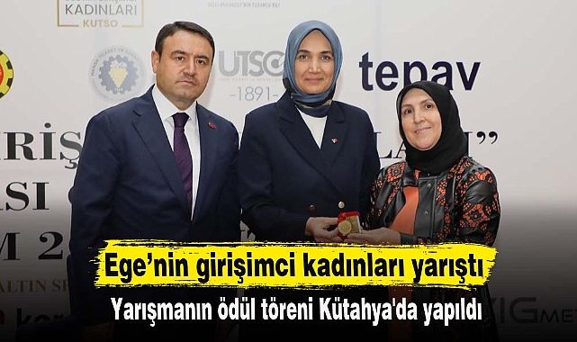 Ege’nin girişimci kadınları yarıştı