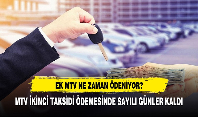 Ek MTV'nin ikinci taksiti için son ödeme tarihi ne zaman?