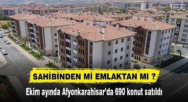 Ekim ayında Afyonkarahisar’da 690 konut satıldı