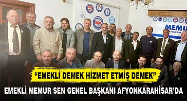 EMEKLİ MEMUR SEN GENEL BAŞKANI AFYONKARAHİSAR'DA
