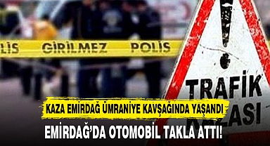 EMİRDAĞ’DA OTOMOBİL TAKLA ATTI!