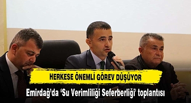 Emirdağ’da ‘Su Verimliliği Seferberliği' toplantısı