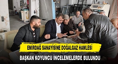 EMİRDAĞ SANAYİSİNE DOĞALGAZ HAMLESİ