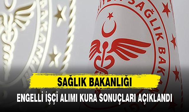 ENGELLİ İŞÇİ ALIMI KURA SONUÇLARI AÇIKLANDI
