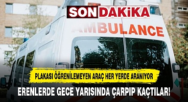 Erenlerde Gece Yarısında Çarpıp Kaçtılar!
