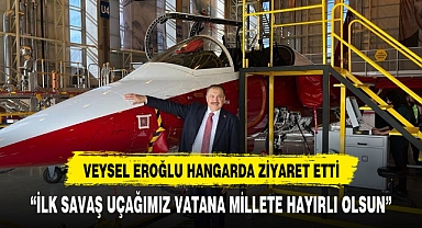 EROĞLU HÜRJET'İ HANGARDA İNCELEDİ