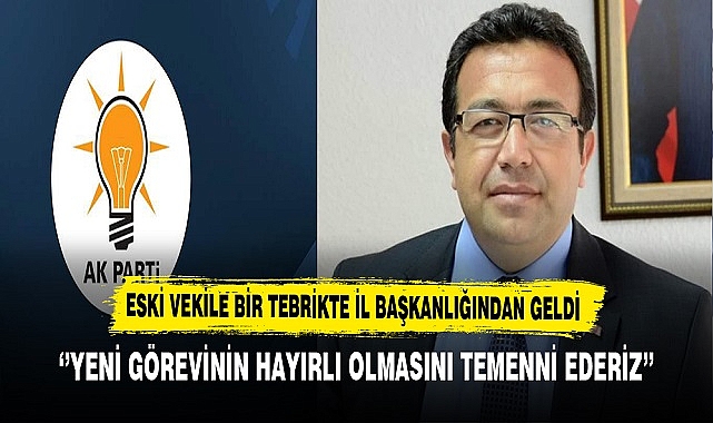 Eski Vekil Aslan'a Bir Tebrikte Partisinin İl Başkanlığından Geldi