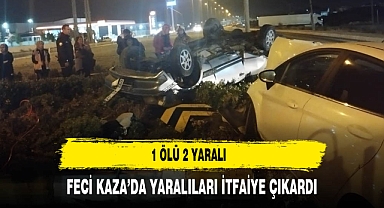 FECİ KAZA'DA YARALILARI İTFAİYE ÇIKARDI 1 ÖLÜ 2 YARALI
