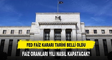 Fed'den beklenen faiz kararı ne zaman gelecek?