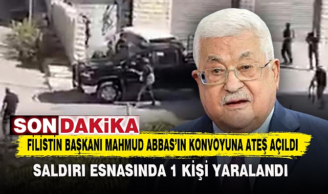 Filistin Başkanı Mahmud Abbas’ın Konvoyuna Ateş Açıldı