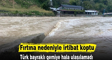 Fırtına nedeniyle irtibat koptu