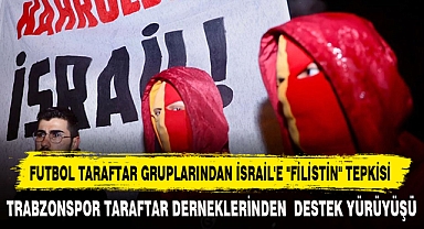FUTBOL TARAFTAR GRUPLARINDAN İSRAİL'E