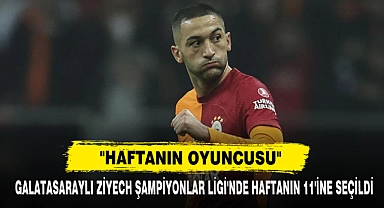 Galatasaraylı Ziyech Şampiyonlar Ligi'nde Haftanın 11'ine Seçildi