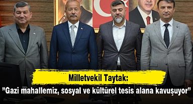 "Gazi mahallemiz, sosyal ve kültürel tesis alana kavuşuyor"