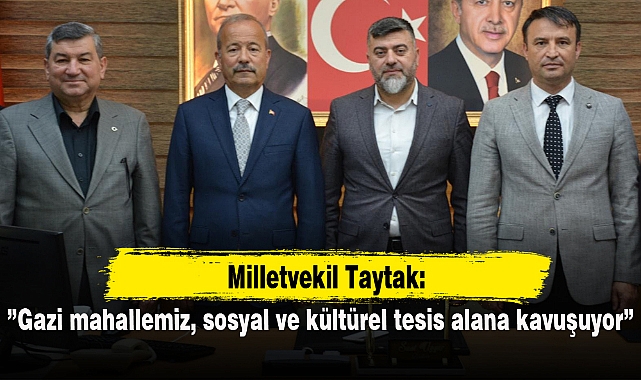 "Gazi mahallemiz, sosyal ve kültürel tesis alana kavuşuyor"