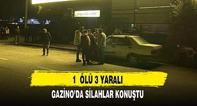 Gazino'da silahlar konuştu 1 ölü 3 yaralı