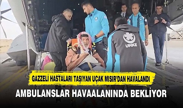 Gazzeli Hastaları Taşıyan Uçak Mısır'dan Havalandı