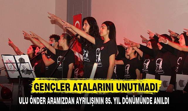 GENÇLER ATALARINI UNUTMADI