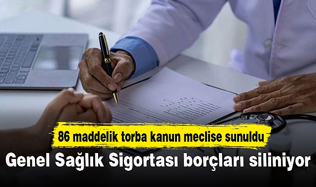 Genel Sağlık Sigortası borçları siliniyor