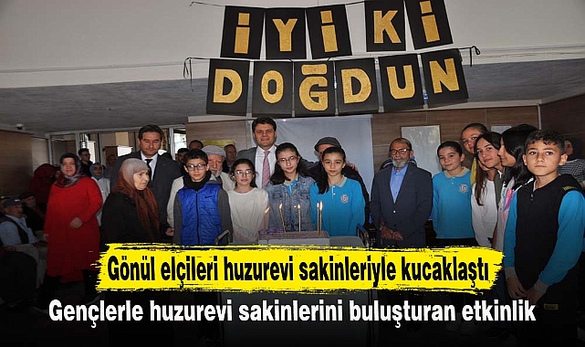 Gönül elçileri huzurevi sakinleriyle kucaklaştı