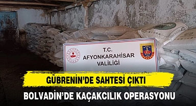 GÜBRENİN'DE SAHTESİ ÇIKTI BOLVADİN'DE OPERASYON
