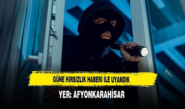 GÜNE HIRSIZLIK İLE UYANDIK