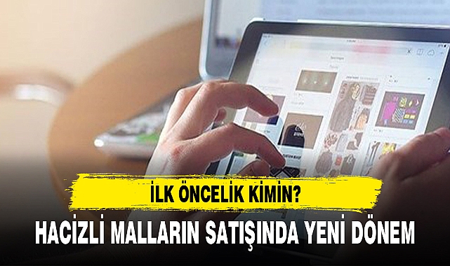 HACİZLİ MALLARIN SATIŞINDA YENİ DÖNEM
