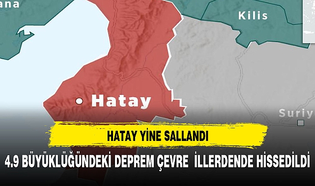 Hatay'da 4.8 büyüklüğünde deprem!