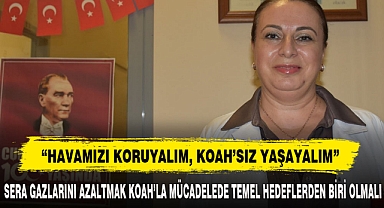 “HAVAMIZI KORUYALIM, KOAH’SIZ YAŞAYALIM”